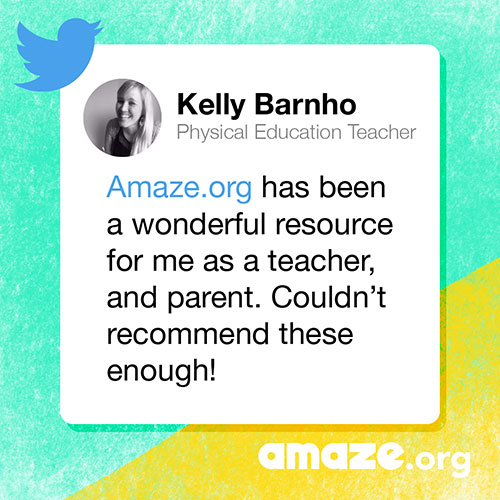 Amaze.org has been a wonderful resource for me as a teacher, and parent. Couldn’t recommend these enough!